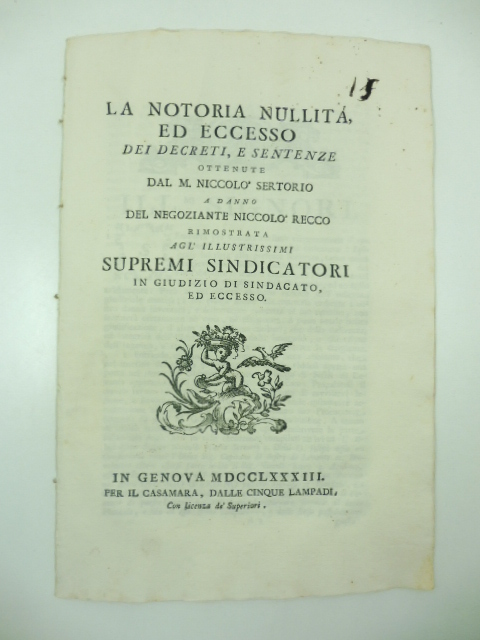La notoria nullità ed eccesso dei decreti e sentenze ottenute dal M. Niccolò Sertorio a danno del negoziante Niccolò Recco rimostrata agl'illustrissimi supremi sindicatori in giudizio di sindacato ed eccesso